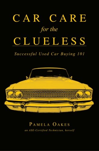 Car Care for the Clueless: Successful Used Car Buying 101 von Pam Oakes