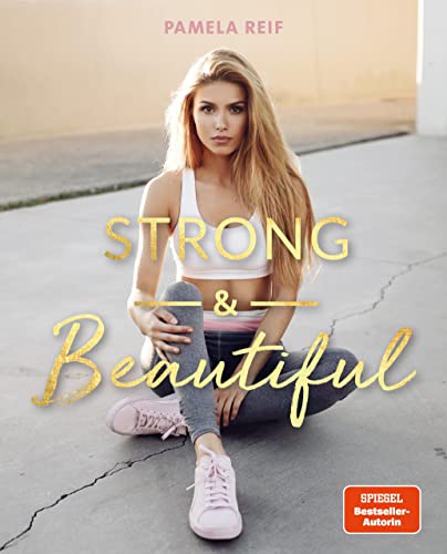 Strong & Beautiful: von Pamela Reif Strong & Beautiful: von Pamela Reif