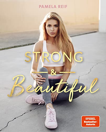 Strong & Beautiful: von Pamela Reif