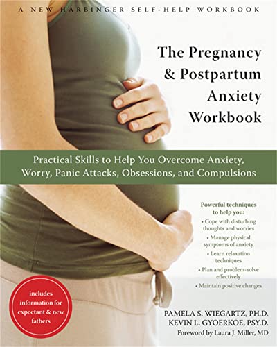 The Pregnancy and Postpartum Anxiety Workbook: Practical Skills to Help You Overcome Anxiety, Worry, Panic Attacks, Obsessions, and Compulsions von New Harbinger