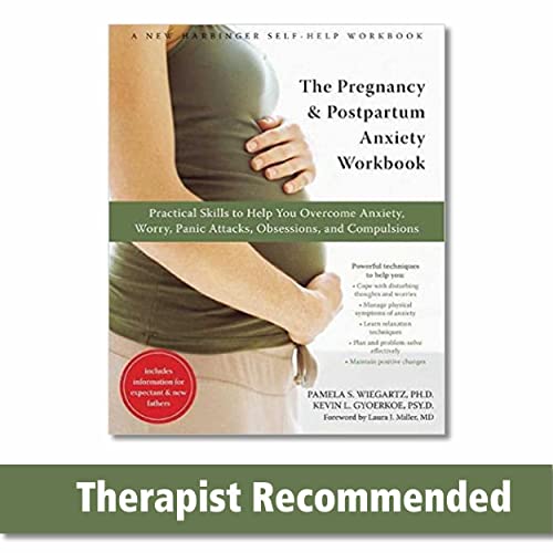The Pregnancy and Postpartum Anxiety Workbook: Practical Skills to Help You Overcome Anxiety, Worry, Panic Attacks, Obsessions, and Compulsions