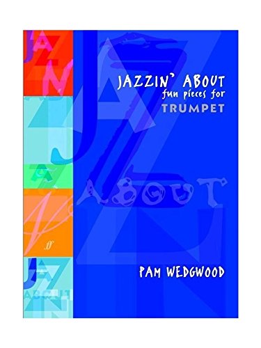 Pamela Wedgwood: Jazzin' About (Trumpet). Für Trompete, Klavierbegleitung von Faber Music Ltd.