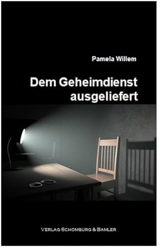 Dem Geheimdienst ausgeliefert von Schomburg & Bamler, Verla