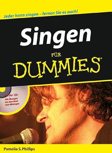 Singen für Dummies (inkl. CD): Jeder kann singen - lernen Sie es auch!. Auf der CD: Alle Übungen aus dem Buch zum Mitsingen