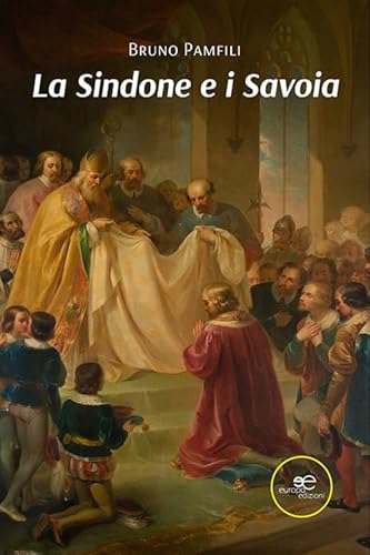 La sindone e i Savoia (Fare Mondi)