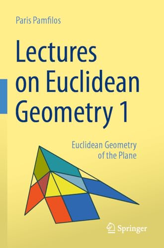 Lectures on Euclidean Geometry - Volume 1: Euclidean Geometry of the Plane von Springer
