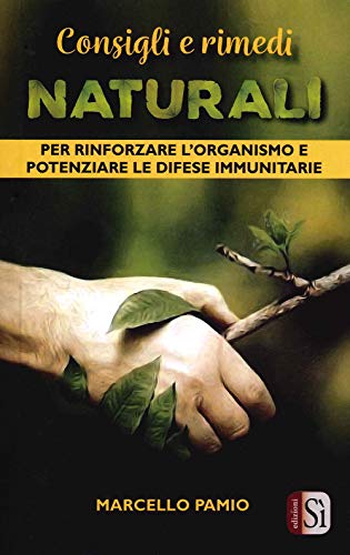 Consigli e rimedi naturali per rinforzare l'organismo e potenziare le difese immunitarie von Edizioni Sì