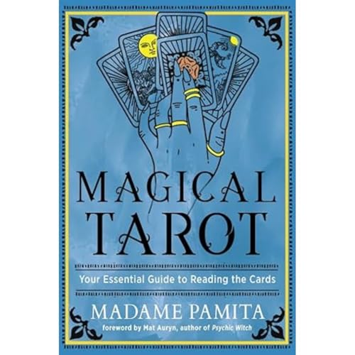Magical Tarot: Your Essential Guide to Reading the Cards