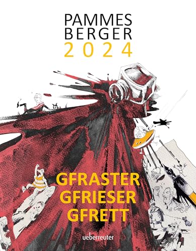 Pammesberger 2024 - Gfraster. Gfrieser. Gfrett. Der satirische Jahresrückblick 2024 mit einem Vorwort von Robert Palfrader. von Carl Ueberreuter Verlag