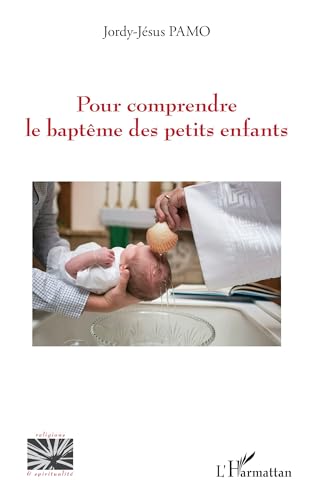 Pour comprendre le baptême des petits enfants von Editions L'Harmattan
