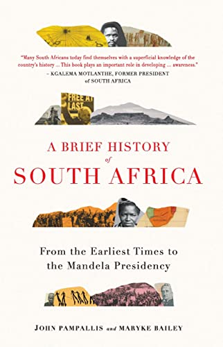 A Brief History of South Africa: From Earliest Times to the Mandela Presidency