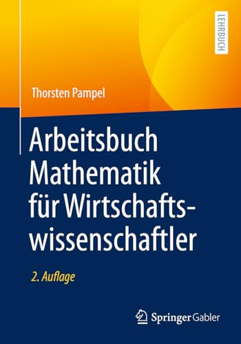 Arbeitsbuch Mathematik für Wirtschaftswissenschaftler von Springer Gabler