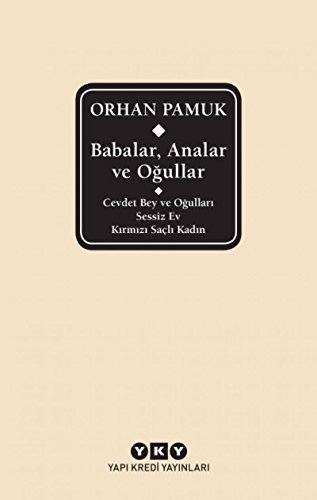 Babalar, Analar Ve Ogullar: Cevdet Bey ve Ogullari - Sessiz Ev - Kirmizi Sacli Kadin Babalar, Analar Ve Ogullar: Cevdet Bey ve Ogullari - Sessiz Ev - Kirmizi Sacli Kadin
