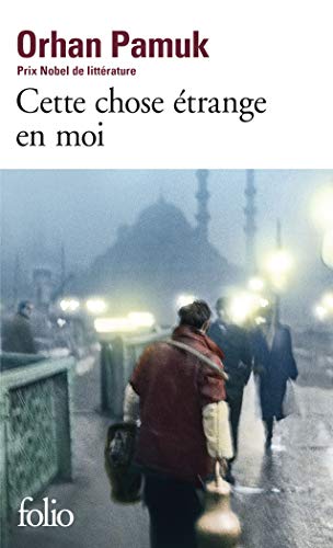 Cette chose étrange en moi: La vie, les aventures, les rêves du marchand de boza Mevlut Karatas et l'histoire de ses amis et Tableau de la vie à ... vue par les yeux de nombreux personnages Cette chose étrange en moi: La vie, les aventures, les rêves du marchand de boza Mevlut Karatas et l'histoire de ses amis et Tableau de la vie à ... vue par les yeux de nombreux personnages von Folio