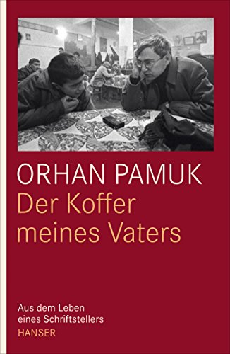 Der Koffer meines Vaters: Aus dem Leben eines Schriftstellers