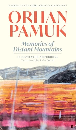 Memories of Distant Mountains: Illustrated Notebooks von Faber & Faber
