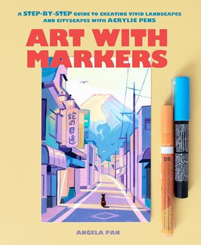 Art with Markers: A Step-by-Step Guide to Creating Vivid Landscapes and Cityscapes with Acrylic Pens von Chronicle Books