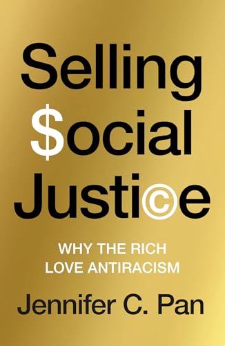 Selling Social Justice: Why the Rich Love Antiracism (Jacobin) von Verso Books