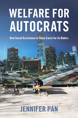 Welfare for Autocrats: How Social Assistance in China Cares for its Rulers: How Social Assistance in China Cares for its Rulers von Oxford University Press, USA