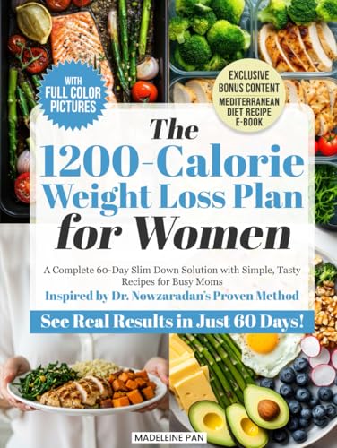 The 1200-Calorie Weight Loss Plan for Women: A Complete 60-Day Slim-Down Solution with Simple, Tasty Recipes for Busy Moms - Inspired by Dr. Nowzaradan’s Proven Method von Kwon Royalty Publishing
