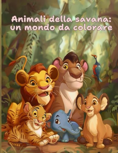 Animali della Savana: Un Mondo da colorare: Divertiti a Scoprire la Vita Selvaggia della Savana con i Tuoi Disegni von Independently published