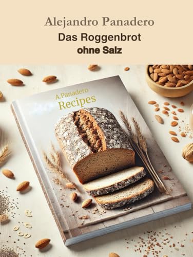 Das Roggenbrot ohne Salz von Independently published