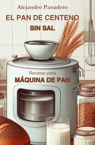 EL PAN DE CENTENO SIN SAL: Recetas para MÁQUINA DE PAN