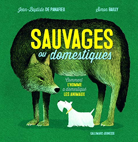 Sauvages ou domestiques: Comment l'homme a domestiqué les animaux