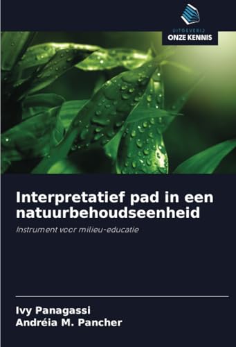 Interpretatief pad in een natuurbehoudseenheid: Instrument voor milieu-educatie von Uitgeverij Onze Kennis