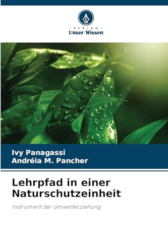 Lehrpfad in einer Naturschutzeinheit: Instrument der Umwelterziehung von Verlag Unser Wissen