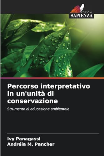 Percorso interpretativo in un'unità di conservazione: Strumento di educazione ambientale von Edizioni Sapienza