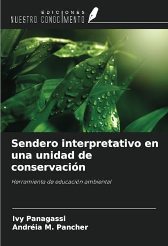 Sendero interpretativo en una unidad de conservación: Herramienta de educación ambiental von Ediciones Nuestro Conocimiento