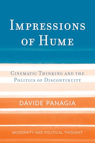 Impressions of Hume: Cinematic Thinking and the Politics of Discontinuity (Modernity and Political Thought) von Rowman & Littlefield Publishers