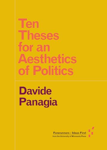 Ten Theses for an Aesthetics of Politics (Forerunners: Ideas First)