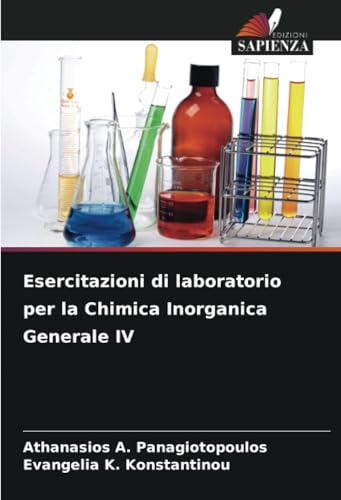 Esercitazioni di laboratorio per la Chimica Inorganica Generale IV: DE von Edizioni Sapienza