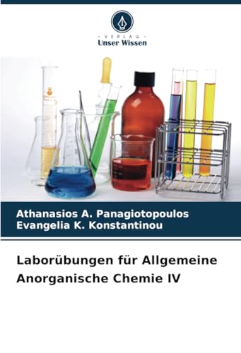 Laborübungen für Allgemeine Anorganische Chemie IV: DE von Verlag Unser Wissen