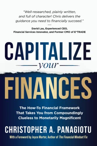 CAPitalize Your Finances: The How-To Financial Framework That Takes You from Compoundingly Clueless to Monetarily Magnificent von Mercury Publishing