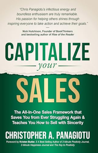 CAPitalize Your Sales: The All-In-One Sales Framework that Saves You from Ever Struggling Again and Teaches You How to Sell with Sincerity von Morgan James Publishing