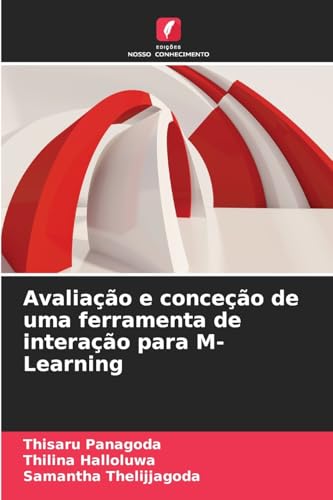Avaliação e conceção de uma ferramenta de interação para M-Learning von Edições Nosso Conhecimento
