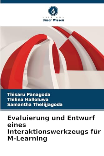 Evaluierung und Entwurf eines Interaktionswerkzeugs für M-Learning von Verlag Unser Wissen