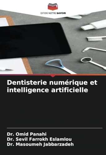 Dentisterie numérique et intelligence artificielle von Editions Notre Savoir