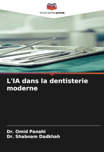 L'IA dans la dentisterie moderne von Editions Notre Savoir
