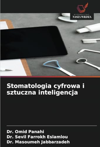 Stomatologia cyfrowa i sztuczna inteligencja: DE von Wydawnictwo Nasza Wiedza