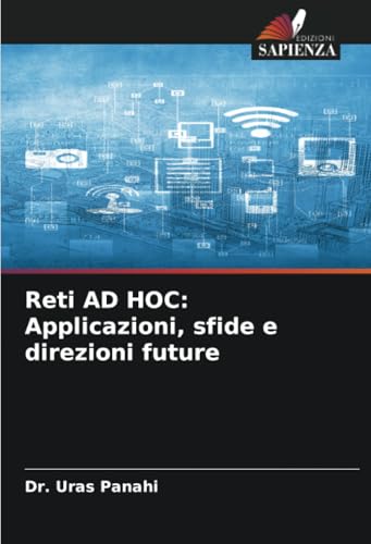 Reti AD HOC: Applicazioni, sfide e direzioni future von Edizioni Sapienza