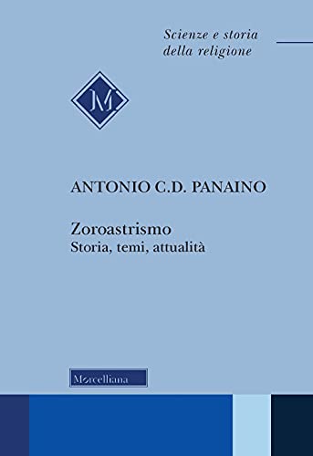 Zoroastrismo. Storia, temi, attualità. Nuova ediz. (Scienze e storia della religione) von SCIENZE E STORIA DELLE RELIGIONI