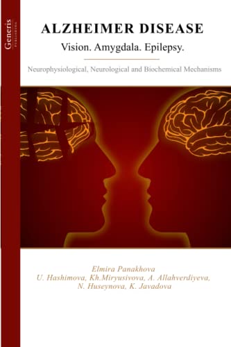 ALZHEIMER DISEASE. Vision. Amygdala. Epilepsy: Neurophysiological, Neurological and Biochemical Mechanisms