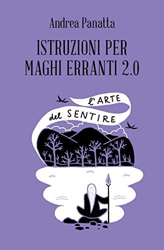 Istruzioni per maghi erranti 2.0. L'arte del sentire (Amuleti) von Spazio Interiore