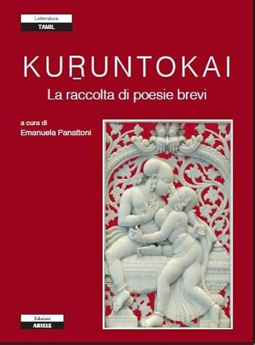 Kuruntokai. La raccolta di poesie brevi von Ariele