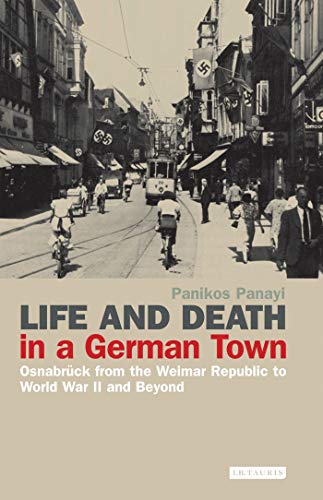 Life and Death in a German Town: Osnabrück from the Weimar Republic to World War II and Beyond