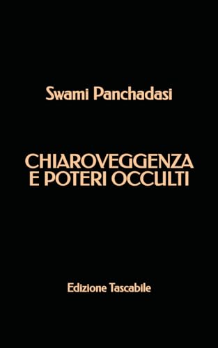 Chiaroveggenza e Poteri Occulti (Edizione Tascabile) von Independently published